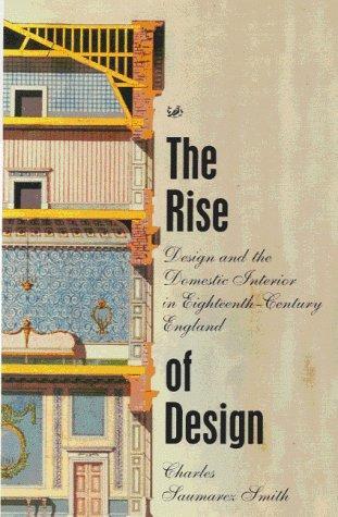 Read The Rise of Design: Design and Domestic Interior in Eighteenth-century England - Charles Saumarez Smith file in PDF