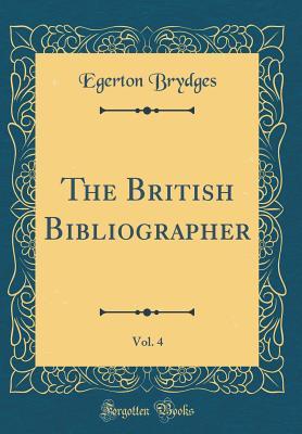 Read Online The British Bibliographer, Vol. 4 (Classic Reprint) - Egerton Brydges | PDF