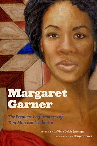 Download Margaret Garner: The Premiere Performances of Toni Morrison's Libretto - La Vinia Delois Jennings | ePub