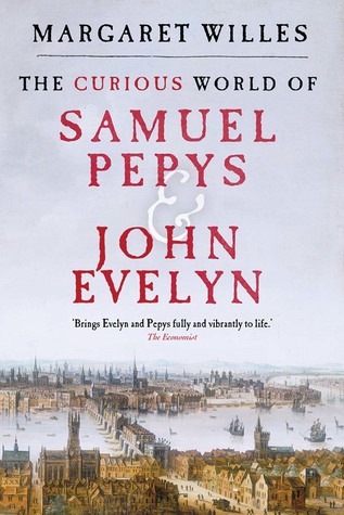 Download The Curious World of Samuel Pepys and John Evelyn - Margaret Willes | ePub