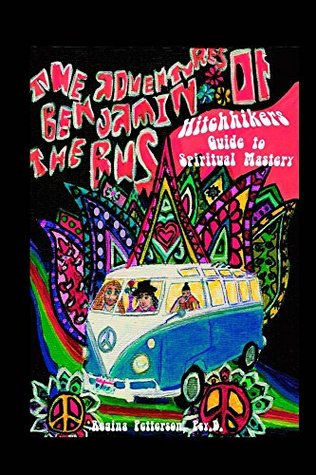 Download Adventures of Benjamin The Bus: Hitchhikers Guide to Spiritual Mastery - Regina Petterson file in PDF