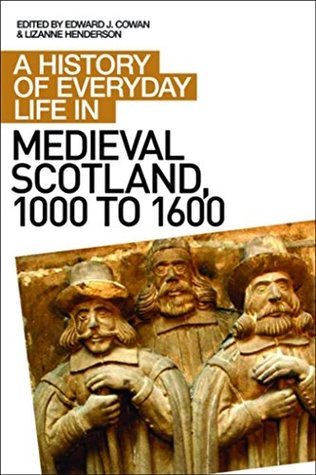Read Online History of Everyday Life in Medieval Scotland (A History of Everyday Life in Scotland EUP) - Edward J Cowan file in ePub