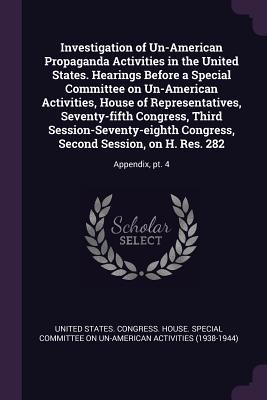 Read Investigation of Un-American Propaganda Activities in the United States. Hearings Before a Special Committee on Un-American Activities, House of Representatives, Seventy-Fifth Congress, Third Session-Seventy-Eighth Congress, Second Session, on H. Res. - United States Congress House Special file in PDF