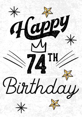 Download Happy 74th Birthday: Birthday Gifts for Men, Birthday Journal Notebook for 74 Year Old for Journaling & Doodling, 7 X 10, (Birthday Keepsake Book) -  | ePub