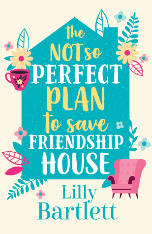 Download The Not So Perfect Plan To Save Friendship House - Lilly Bartlett | PDF