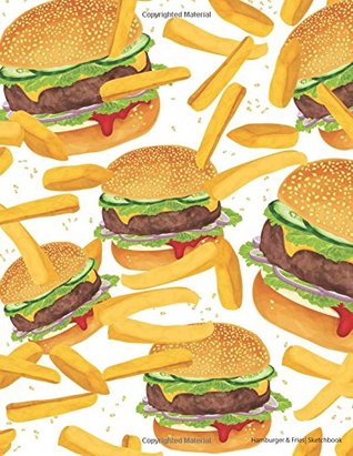 Read Hamburger & Fries Sketchbook: Extra large, Draw, Sketch, and Doodle Pad - Great Gift for Kids - 120 Blank Pages (8.5 x 11 inches) - Xist Publishing file in PDF