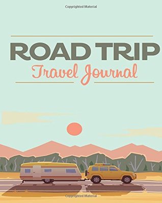 Read Road Trip Travel Journal: 8x10 Travel Journal with Prompts for Writing and Blank Pages for Sketches, Photos, Adventure Journal, Vacation Journal - River Breeze Press | ePub