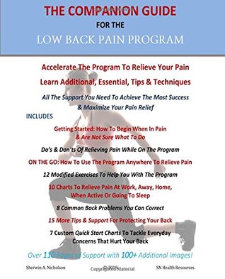 Full Download The Companion Guide for The Low Back Pain Program: Accelerate the Program to Relieve Your Pain. Learn Additional, Essential, Tips & Techniques - Sherwin A Nicholson | PDF