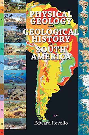 Full Download Physical Geology and Geological History of South America - Edward Revollo | ePub