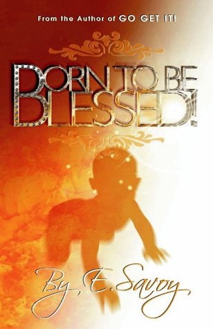 Read Born To Be Blessed (Defying the Odds, A Journal to your Victory Chronicles Book 2) - Ecco Savoy-Debnam | ePub