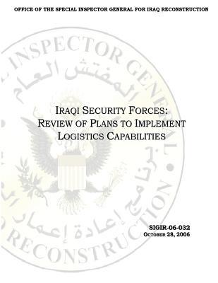 Read Online Iraqi Security Forces: Review of Plans to Implement Logistics Capabilities. - Office of the Investigator General file in ePub