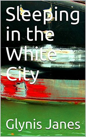 Read Sleeping in the White City: Losing the one he loved and finding solace in surprising places (Love,Life and Death Book 1) - Glynis Janes | ePub