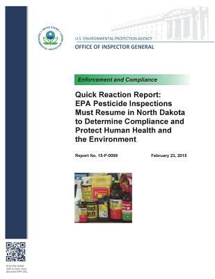 Read Online Quick Reaction Report: EPA Pesticide Inspections Must Resume in North Dakota to Determine Compliance and Protect Human Health and the Environment - Office of the Investigator General | PDF