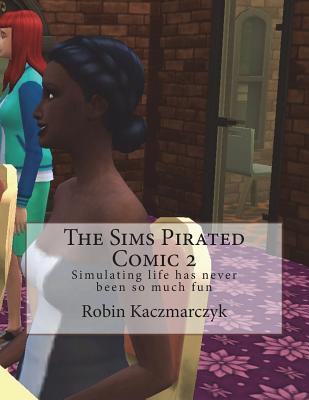 Download The Sims Pirated Comic 2: Simulating Life Has Never Been So Much Fun - Robin Kaczmarczyk | ePub