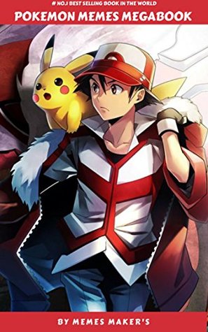 Read POKEMON MEMES MEGABOOK: collection of the funniest, coolest, and the best Pokemon memes - MEMES MAKER'S file in PDF