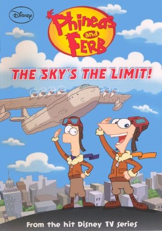 Read Online The Sky's The Limit! (Turtleback School & Library Binding Edition) (Phineas and Ferb) - Ellie O'Ryan | ePub