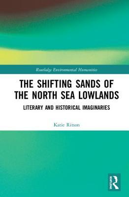 Full Download The Shifting Sands of the North Sea Lowlands: Literary and Historical Imaginaries - Katie Ritson file in PDF