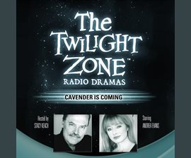 Download Cavender is Coming (Twilight Zone Radio Dramas) -  | PDF
