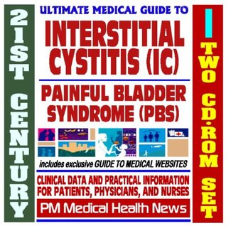 Download 21st Century Ultimate Medical Guide to Interstitial Cystitis (IC) and Painful Bladder Syndrome (PBS) - Authoritative, Practical Clinical Information for Physicians and Patients (Two CD-ROM Set) - PM Medical Health News file in ePub