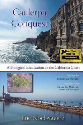 Read Caulerpa Conquest: A Biological Eradication on the California Coast - Eric Noel Muñoz | ePub