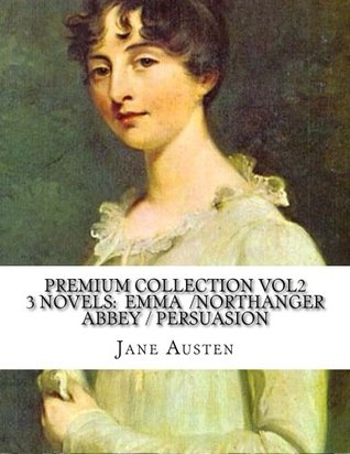 Read Premium Collection Vol 2 / 3 Novels: Emma /Northanger Abbey / Persuasion - Jane Austen | PDF
