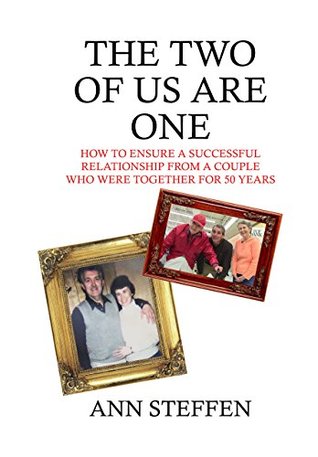 Download The Two of Us are One: How to Ensure a Successful Relationship from a Couple Who Were Together for 50 Years - Ann Steffen | ePub