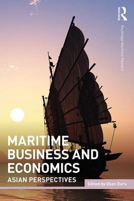 Read Online Maritime Business and Economics: Asian Perspectives - Okan Duru file in ePub