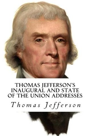 Read Online Thomas Jefferson's Inaugural and State of the Union Addresses - Thomas Jefferson file in ePub