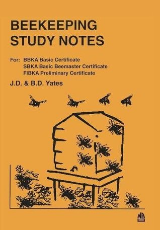 Download Beekeeping Study Notes: For BBKA Basic, SBKA Basic Beemaster, FIBKA Preliminary Examinations - J D Yates file in PDF