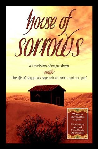Download House of Sorrows (A Translation of Baytul Ahzan) - Shaykh Abbas Al-Qummi file in PDF