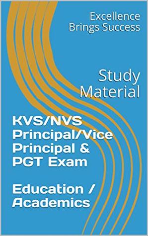 Full Download KVS/NVS Principal/Vice Principal & PGT Exam Education / Academics: Study Material (Excellence Brings Success Series Book 28) - Excellence Brings Success | PDF