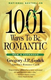 Read Online 1001 ways to be romantic (A handbook for men, a godsend to women) - gregory j p godek | ePub