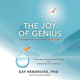 Read The Joy of Genius: The Next Step Beyond the Big Leap - Gay Hendricks file in ePub