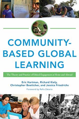 Read Community-Based Global Learning: The Theory and Practice of Ethical Engagement at Home and Abroad - Eric Hartman | ePub