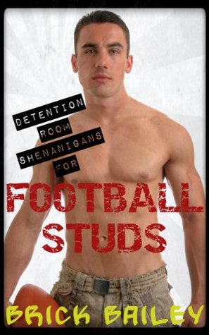 Full Download Detention Room Shenanigans for Football Studs - Brick Bailey | ePub