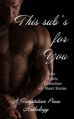 Read This sub's for You: An Erotic Collection of Short Stories - Temptation Press | ePub
