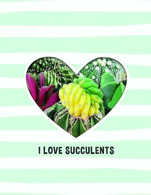 Read Online I Love Succulents: A 8.5 X 11 Hobby Journal for Succulent Lovers - Jennifer E Garza | PDF