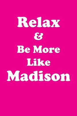 Download Relax & Be More Like Madison Affirmations Workbook Positive Affirmations Workbook Includes: Mentoring Questions, Guidance, Supporting You - Affirmations World file in ePub