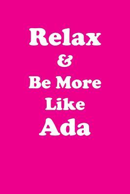 Read Online Relax & Be More Like Ada Affirmations Workbook Positive Affirmations Workbook Includes: Mentoring Questions, Guidance, Supporting You - Affirmations World file in ePub