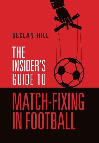 Download The Insider's Guide to Match-Fixing in Football - Declan Hill file in ePub