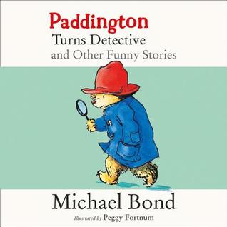 Read Paddington Turns Detective and Other Funny Stories - Michael Bond file in ePub