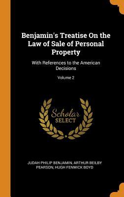 Read Benjamin's Treatise on the Law of Sale of Personal Property: With References to the American Decisions; Volume 2 - Judah Philip Benjamin file in PDF
