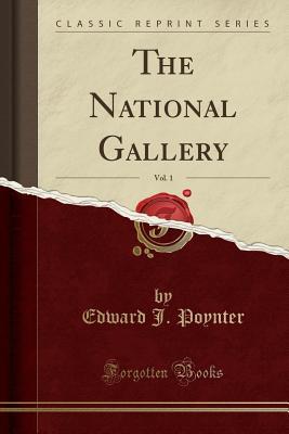 Read The National Gallery, Vol. 1 (Classic Reprint) - Edward J Poynter file in PDF