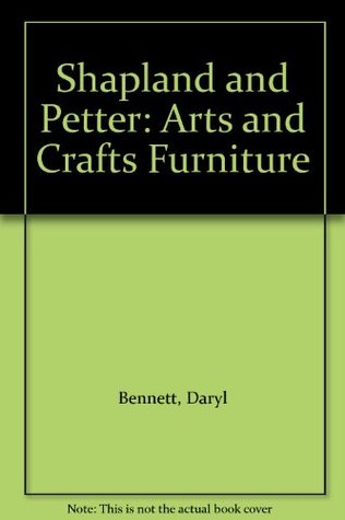 Read Shapland and Petter: Arts and Crafts Furniture - Daryl Bennett file in ePub