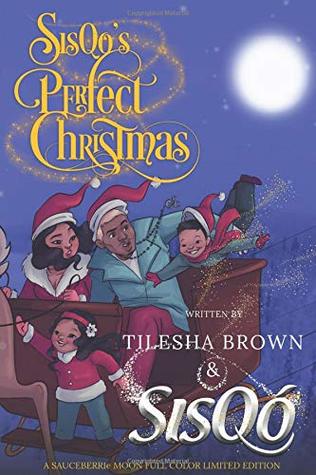 Full Download SisQo's Perfect Christmas: A SAUCEBERRIe MOON LIMITED EDITION - Tilesha Brown | PDF