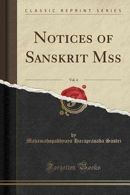 Read Notices of Sanskrit Mss, Vol. 4 (Classic Reprint) - Mahamahopadhyaya Haraprasada Sastri file in PDF