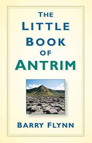 Read Little Book of Antrim (Nicola Killen Animals) - Barry Flynn | ePub