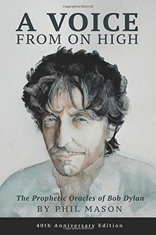 Download A Voice From On High: The Prophetic Oracles Of Bob Dylan - Phil Mason | PDF