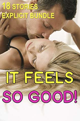 Full Download It Feels So Good! (18 Stories Explicit Bundle) - Megan Raines | ePub