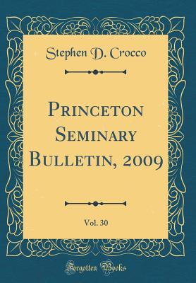 Download Princeton Seminary Bulletin, 2009, Vol. 30 (Classic Reprint) - Stephen D Crocco | PDF